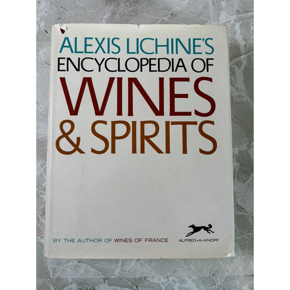 Alexis Lichine's Encyclopedia of Wines and Spirits by Alexis Lichine 1973‎
